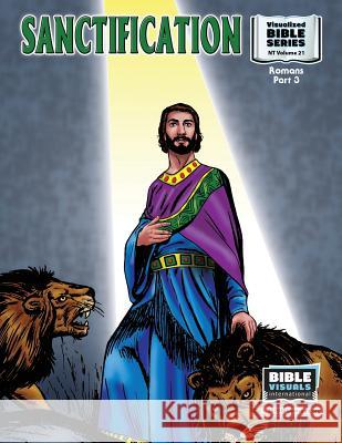 Sanctification: New Testament Volume 21: Romans Part 3 Marilyn P. Habecker Bible Visuals International 9781641040525