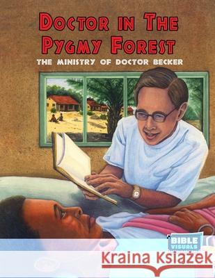 Doctor in the Pygmy Forest Lois Headly Dick Bible Visuals International 9781641041027