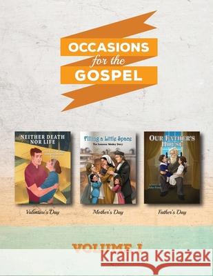 Occasions for the Gospel Volume 1: Filling a Little Space, Neither Death Nor Life, Our Father's House Chrystal Stauffer Hannah Landis Bible Visuals International 9781641041232