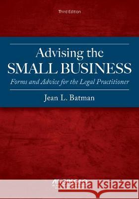 Advising the Small Business Jean L. Batman 9781641051538 American Bar Association