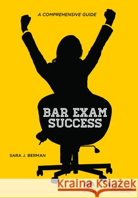 Bar Exam Success: A Comprehensive Guide Sarah J. Berman 9781641054638 American Bar Association