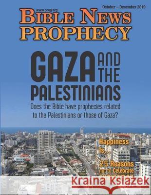 Bible News Prophecy Magazine October-December 2019: Gaza and the Palestinians Continuing Church O 9781641060691 Nazarene Books, Division of Doctors' Research