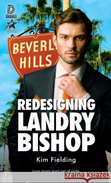 Redesigning Landry Bishop: Volume 82 Fielding, Kim 9781641081177 Dreamspinner Press