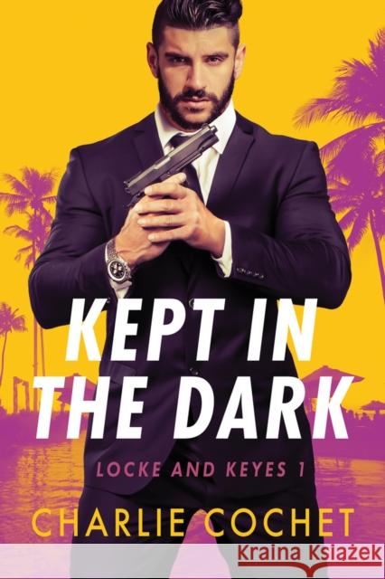 Kept in the Dark Charlie Cochet 9781641081665 Dreamspinner Press