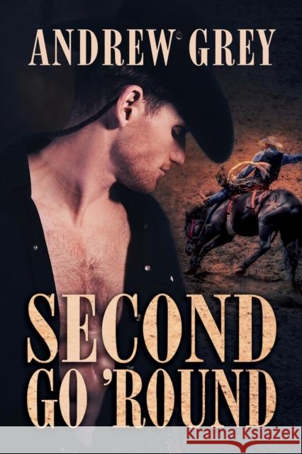 Second Go-Round Grey, Andrew 9781641082570 Dreamspinner Press