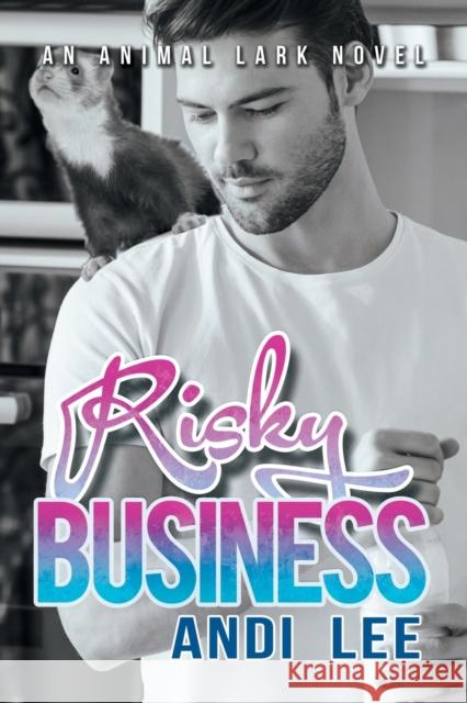 Risky Business: Volume 2 Lee, Andi 9781641082716 Dreamspinner Press LLC