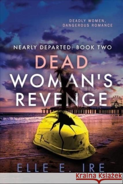 Dead Woman's Revenge: Volume 2 Ire, Elle E. 9781641083089 DSP Publications LLC