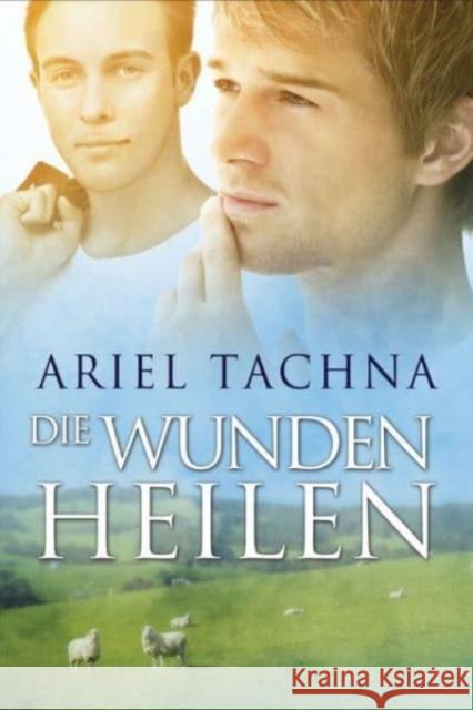 Die Wunden Heilen: Volume 5 (New Edition, New) Ariel Tachna Anna Doe  9781641084345 Dreamspinner Press LLC