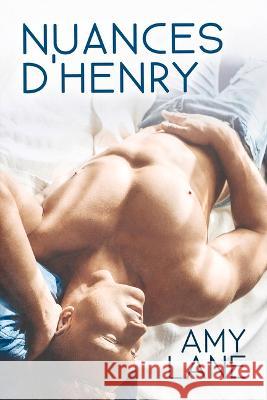 Nuances d\'Henry: Shades of Henry Fr Volume 1 Amy Lane Emmanuelle Guilluy 9781641085694 Dreamspinner Press LLC