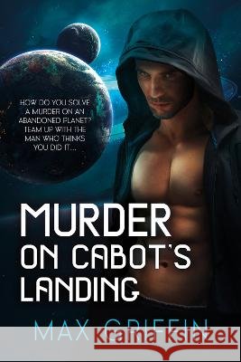 Murder on Cabot's Landing Max Griffin 9781641085809 DSP Publications LLC