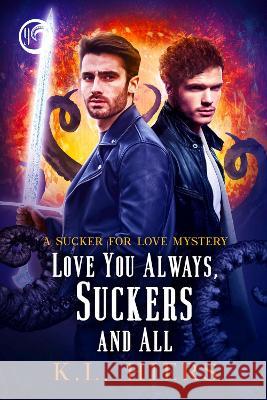 Love You Always, Suckers And All K.L. Hiers 9781641085847
