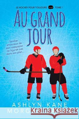 Au grand jour Ashlyn Kane, Morgan James, Black Black Jax 9781641085861