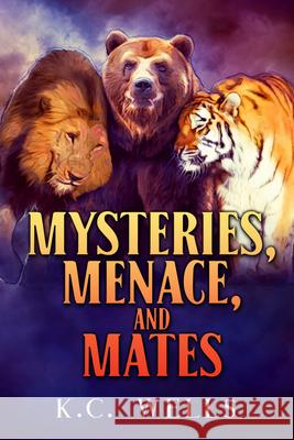 Mysteries, Menace, and Mates: Volume 4 K. C. Wells 9781641087568 Dreamspinner Press LLC