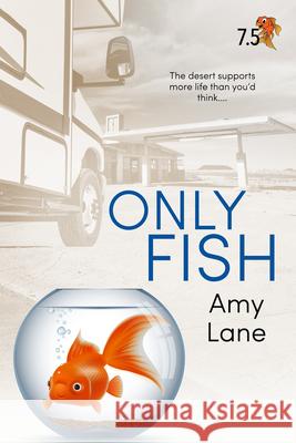 Only Fish: A Fish Out of Water Collection Amy Lane 9781641087728 Dreamspinner Press LLC