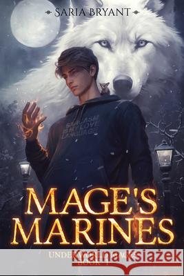 Mage's Marines: Volume 1 Saria Bryant 9781641088107 Dreamspinner Press LLC