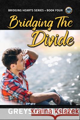 Bridging the Divide Greyson McCoy 9781641088336 Dreamspinner Press LLC