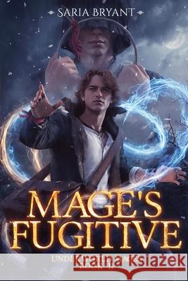 Mage's Fugitive Saria Bryant 9781641088589 Dreamspinner Press
