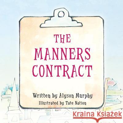 The Manners Contract Alyson Murphy Tate Nation 9781641110419 Palmetto Publishing Group