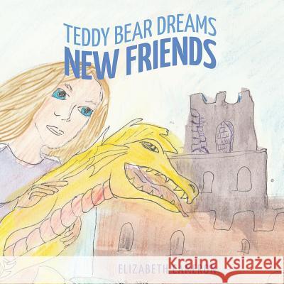 Teddy Bear Dreams: New Friends Elizabeth Cameron 9781641111683