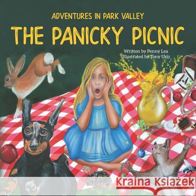 The Panicky Picnic Tony Uriz Penny Lea 9781641112239 Palmetto Publishing Group