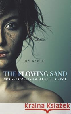 The Flowing Sand Jon Garcia 9781641112529