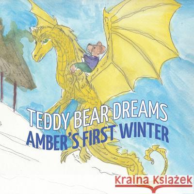 Teddy Bear Dreams: Amber's First Winter Elizabeth Cameron 9781641112970