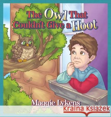 The Owl That Couldn't Give a Hoot Maggie Lykens 9781641113526 Palmetto Publishing Group