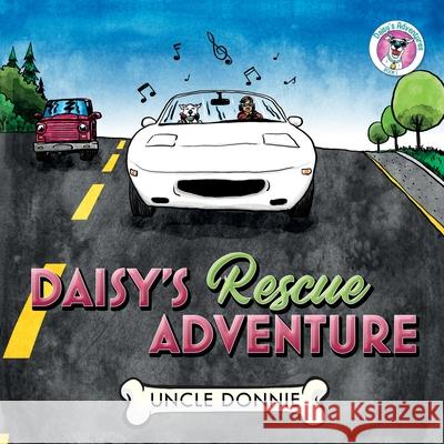 Daisy's Rescue Adventure Uncle Donnie Baird Hoffmire 9781641115193 Palmetto Publishing Group