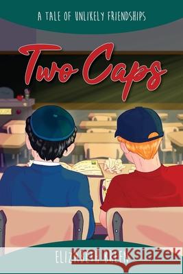 Two Caps: A Tale of Unlikely Friendships Elizabeth R. Breen 9781641116534 Elizabeth R. Breen