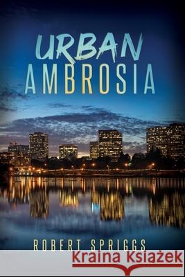 Urban Ambrosia Robert Spriggs 9781641117630