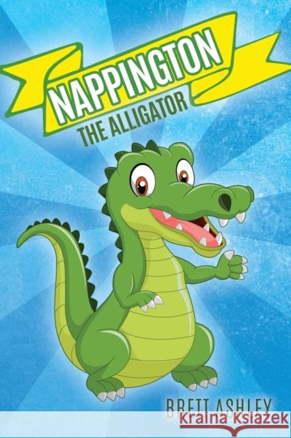 Nappington the Alligator Brett Ashley 9781641118064