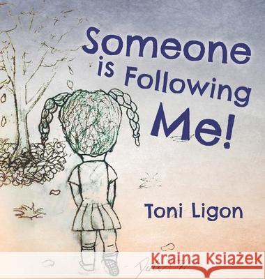 Someone Is Following Me! Toni Ligon 9781641119818 Palmetto Publishing Group