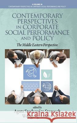 Contemporary Perspectives in Corporate Social Performance and Policy: The Middle Eastern Perspective (hc) Stachowicz-Stanusch, Agata 9781641130615 Eurospan (JL)