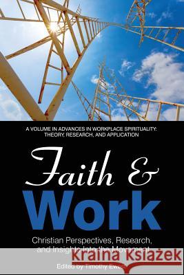 Faith and Work: Christian Perspectives, Research and Insights into the Movement Timothy Ewest 9781641130639 Eurospan (JL)