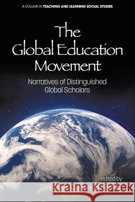 The Global Education Movement: Narratives of Distinguished Global Scholars Toni Fuss Kirkwood-Tucker   9781641130660 Information Age Publishing