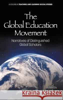 The Global Education Movement: Narratives of Distinguished Global Scholars (hc) Kirkwood-Tucker, Toni Fuss 9781641130677 Information Age Publishing