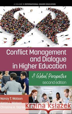 Conflict Management and Dialogue in Higher Education: A Global Perspective (2nd Edition) (hc) Watson, Nancy T. 9781641130943 Eurospan (JL)