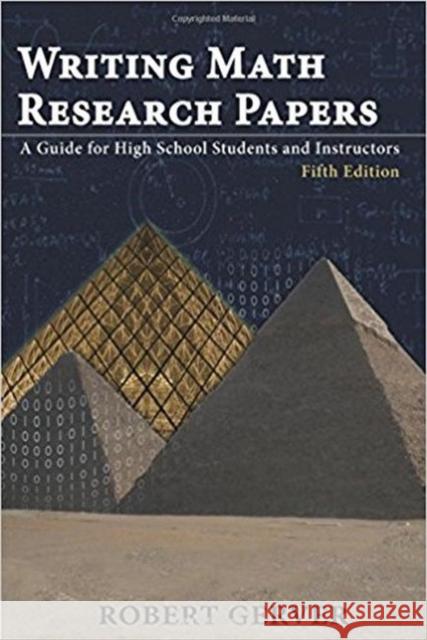 Writing Math Research Papers: A Guide for High School Students and Instructors - Fifth Edition Gerver, Robert 9781641131100