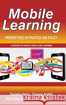 Mobile Learning: Perspectives on Practice and Policy (hc) Herro, Danielle 9781641131230