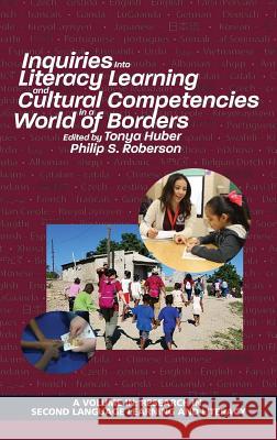 Inquiries Into Literacy Learning and Cultural Competencies in a World of Borders Huber, Tonya 9781641132060
