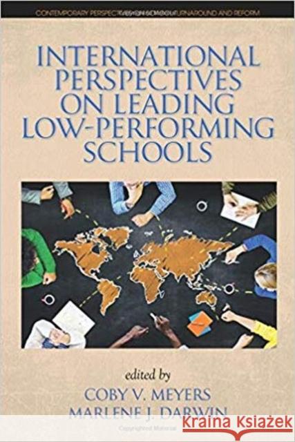 International Perspectives on Leading Low-Performing Schools Coby V. Meyers Marlene J. Darwin  9781641133432 Information Age Publishing