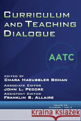 Curriculum and Teaching Dialogue, Volume 20, Numbers 1 & 2, 2018 Chara Haeussler Bohan, Michelle Tenam-Zemach 9781641133814 Information Age Publishing
