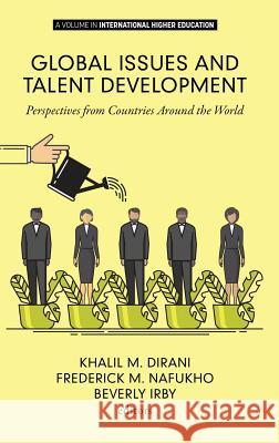 Global Issues and Talent Development: Perspectives from Countries Around the World (hc) Dirani, Khalil M. 9781641134095 Information Age Publishing