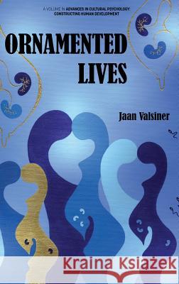 ORNAMENTED LIVES (hc) Valsiner, Jaan 9781641134699