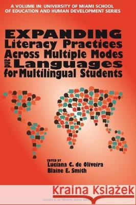 Expanding Literacy Practices Across Multiple Modes and Languages for Multilingual Students Luciana C. Oliveira Blaine E. Smith  9781641134804 Information Age Publishing