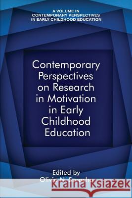 Contemporary Perspectives on Research in Motivation in Early Childhood Education Olivia N. Saracho 9781641134897 Eurospan (JL)