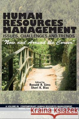 Human Resources Management Issues, Challenges and Trends: Now and Around the Corner Ronald R. Sims Sheri K. Bias  9781641135351 Information Age Publishing