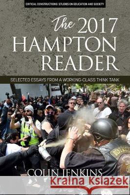 The 2017 Hampton Reader: Selected Essays from a Working-Class Think Tank (hc) Jenkins, Colin 9781641135429 Information Age Publishing