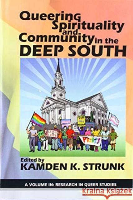 Queering Spirituality and Community in the Deep South Kamden K. Strunk   9781641135740