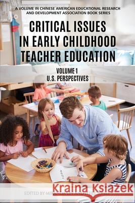 Critical Issues in Early Childhood Teacher Education: Volume 1-US Perspectives Lin, Miranda 9781641137225 Information Age Publishing